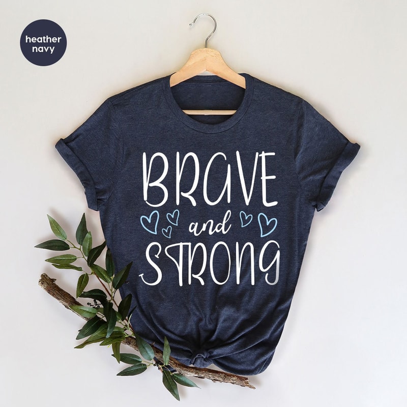 Motivational Shirt, Cancer Survivor Gift, Inspirational TShirts, Cancer Sweatshirt, Gift for Her, Shirts for Women, Brave and Strong T-Shirt - 2.jpg