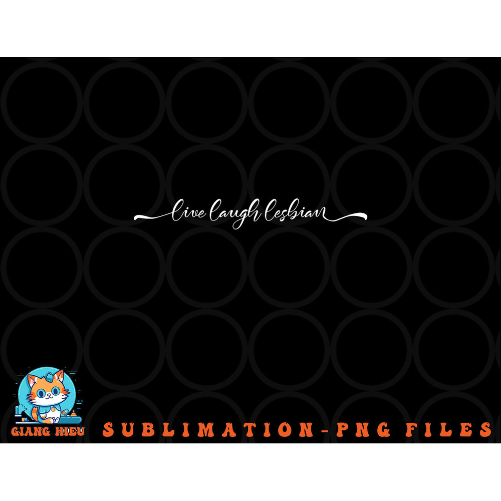 Womens live laugh lesbian png, digital download copy.jpg