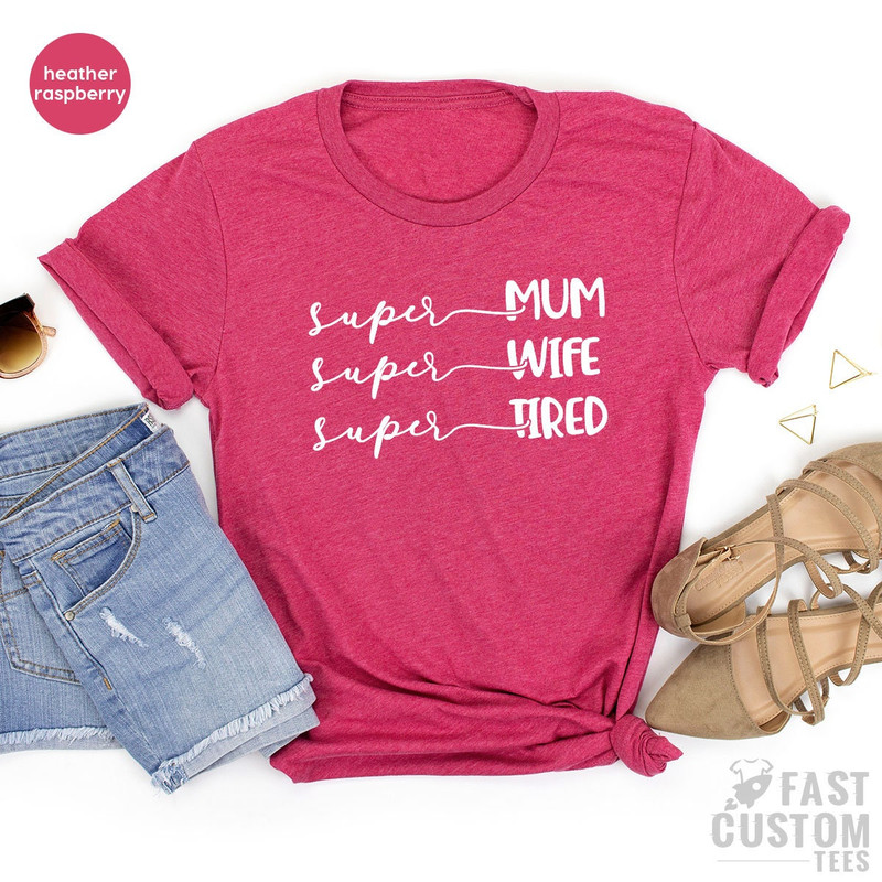 Mum T-Shirt, Mama T-Shirt, Mother's Day Shirt, Mothers Day Gift, Mum Wife Tired Shirt, Working Mom Shirts, Mommy Gifts, Gift For Mom - 6.jpg