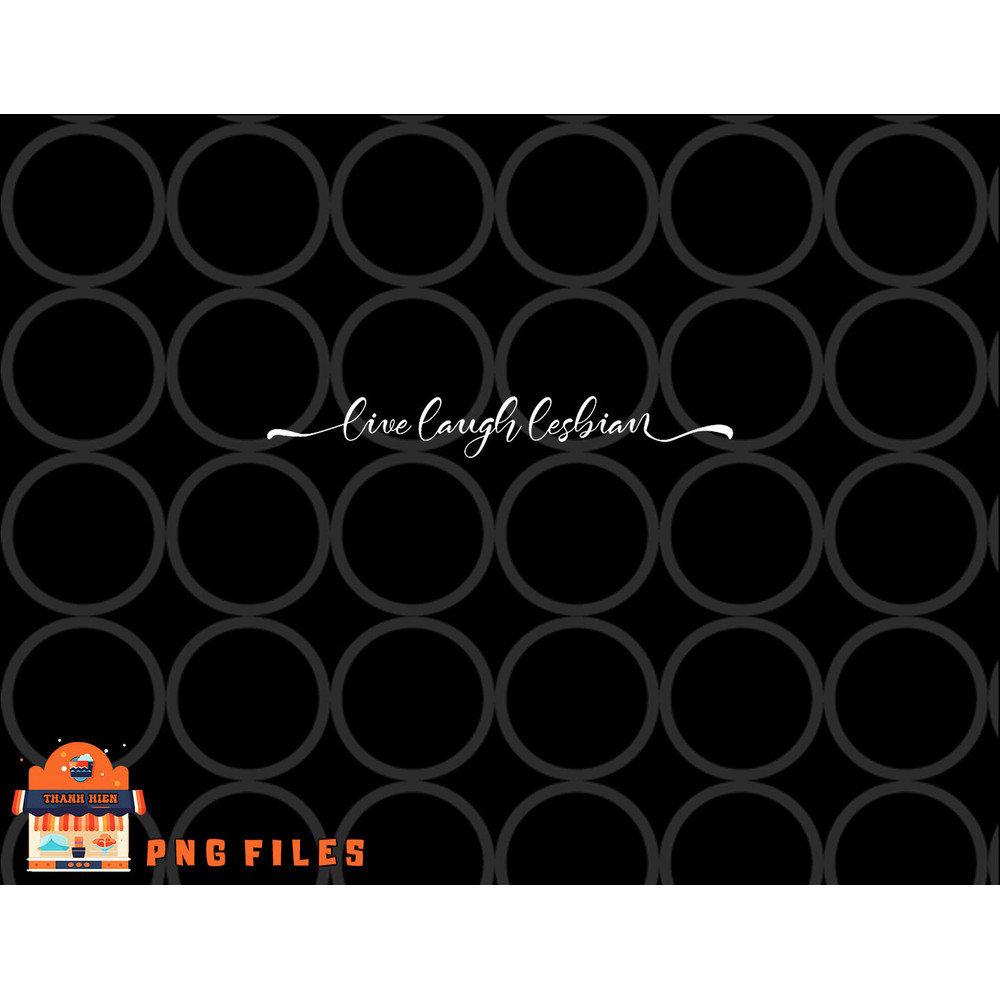 Womens live laugh lesbian png, digital download copy.jpg