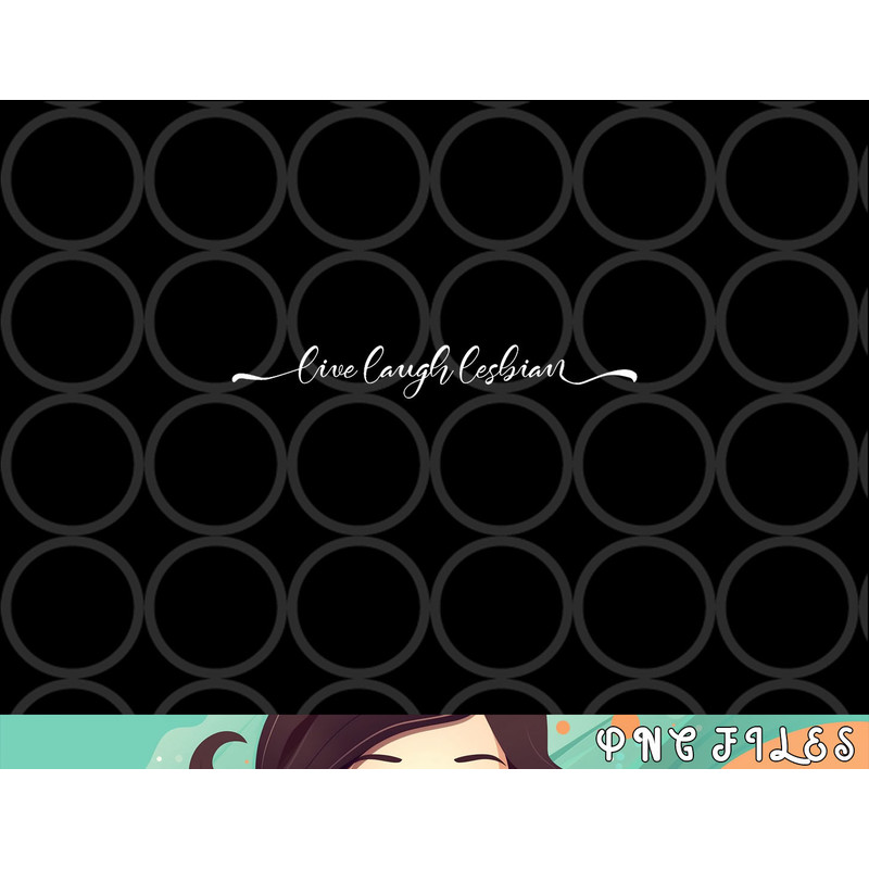 Womens live laugh lesbian png, digital download copy.jpg