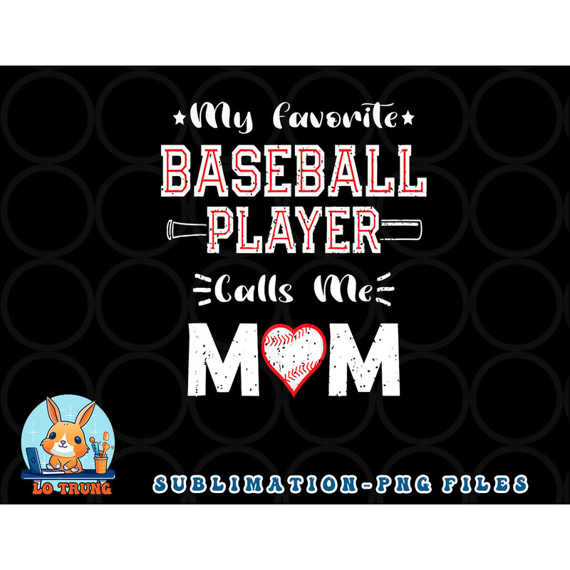 Womens My Favorite Baseball Player Calls Me Mom, Cute Mother s Day png, digital download copy.jpg