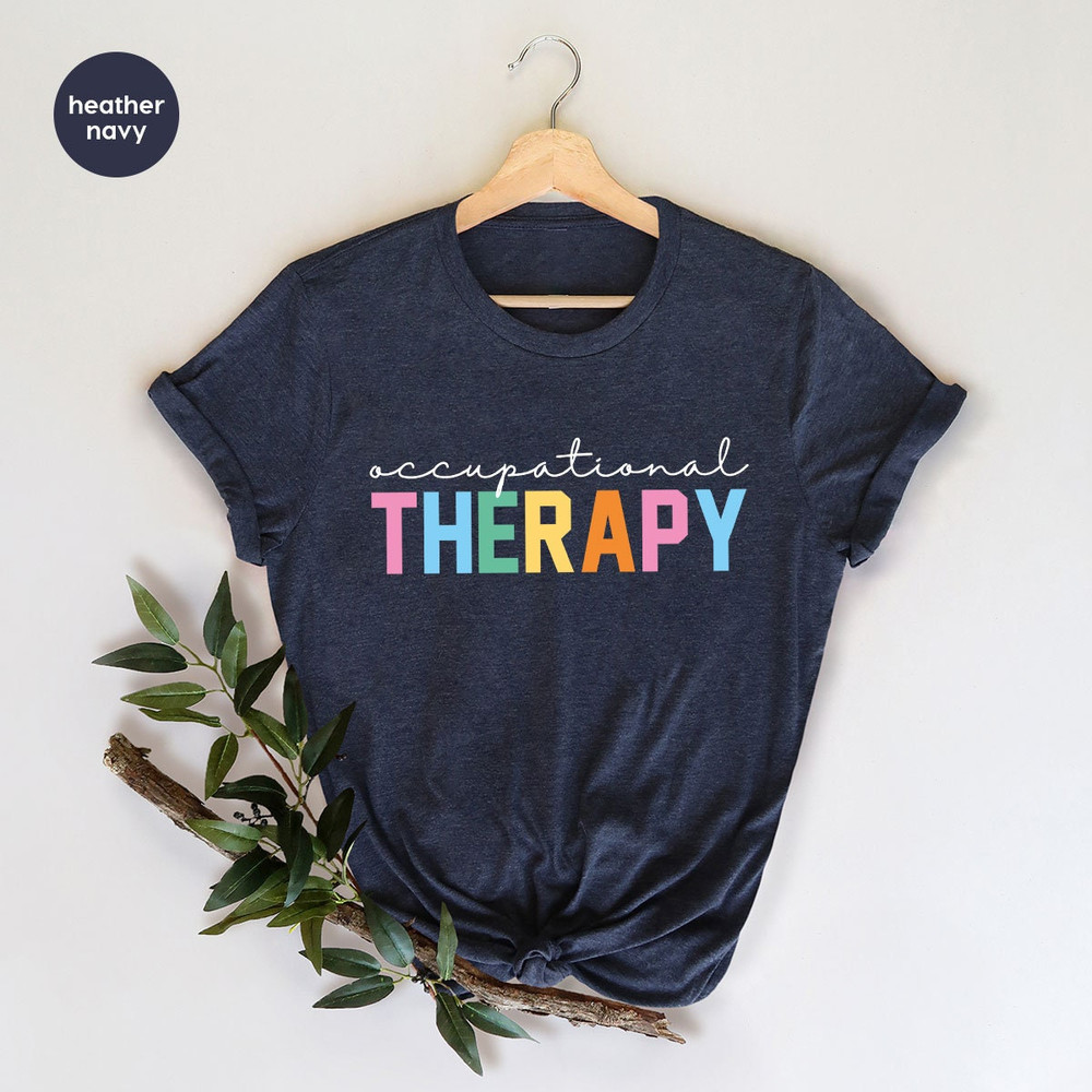 Occupational Therapy Tshirt, Occupational Therapist Assistant Sweatshirt, Occupational Therapy Gift, Gifts for Her, Gift for Him - 2.jpg