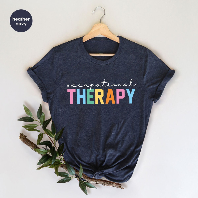 Occupational Therapy Tshirt, Occupational Therapist Assistant Sweatshirt, Occupational Therapy Gift, Gifts for Her, Gift for Him - 2.jpg