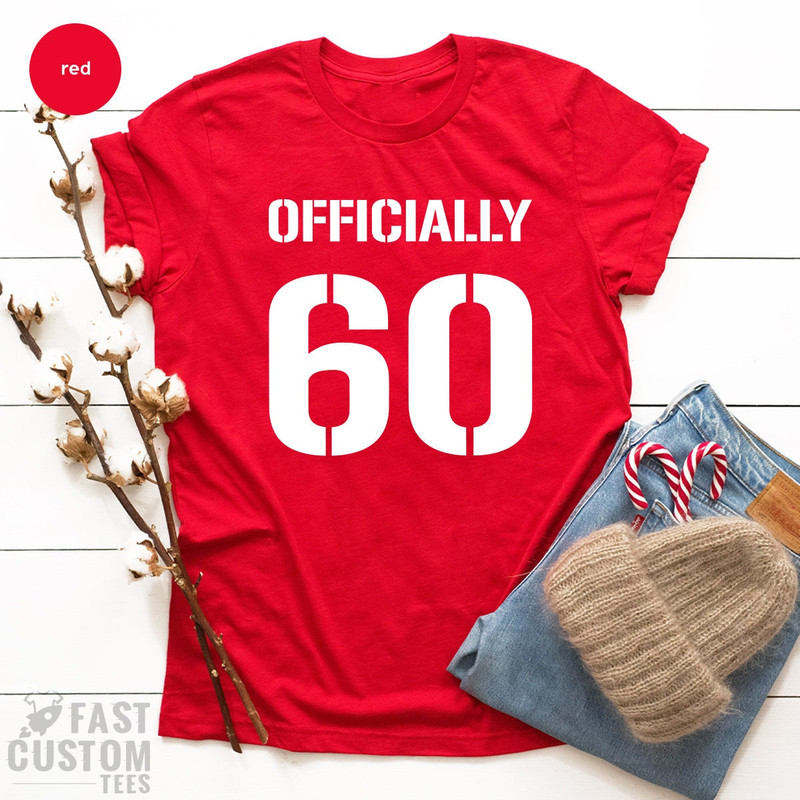 Officially 60 Shirt, 60th Birthday Gift, 60th Bithday Tee, Sixtieth Year Old Tee, Sixtieth Birthday Shirt, Birthday T Shirt, Old Man Gift - 4.jpg