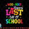 Woo Hoo Happy Last Day of School For Teachers Students png, digital download copy.jpg