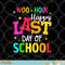 Woo Hoo Happy Last Day of School For Teachers Students png, digital download copy.jpg