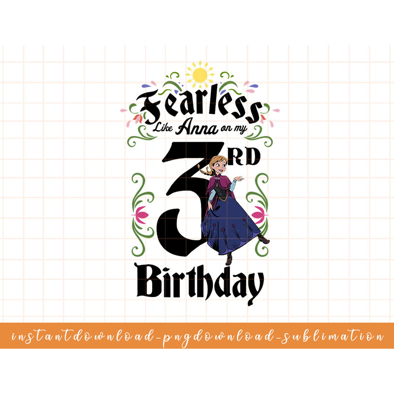 Disney Frozen Anna Fearless On My 3rd Birthday png, sublimate, digital download.jpg
