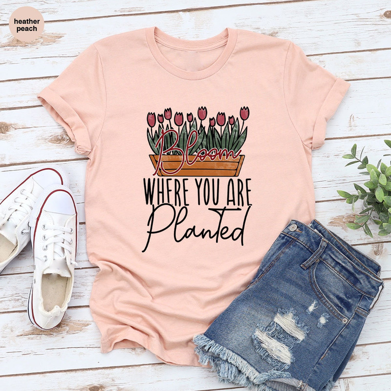 Plant Lover Gift, Inspirational Crewneck Shirt, Positive Shirts For Women, Bloom Where You Are Planted Shirt, Graphic Tees, Garden Shirt - 3.jpg