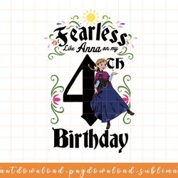 disney frozen anna fearless on my 4th birthday png, sublimate, digital download