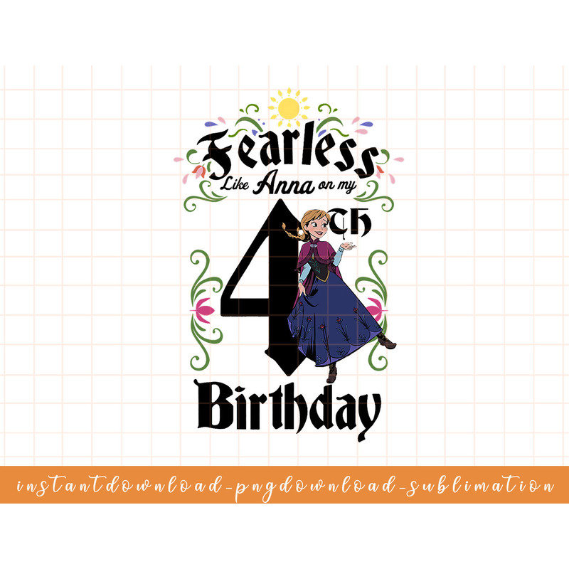 Disney Frozen Anna Fearless On My 4th Birthday png, sublimate, digital download.jpg