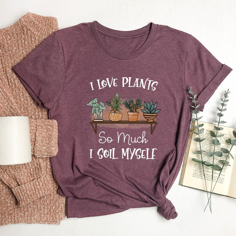 Plant T Shirt, Gardener Shirts, Plant Gifts, Crewneck Sweatshirt, Unisex Shirt, Gardening Tees, Funny Plants Shirt - 3.jpg