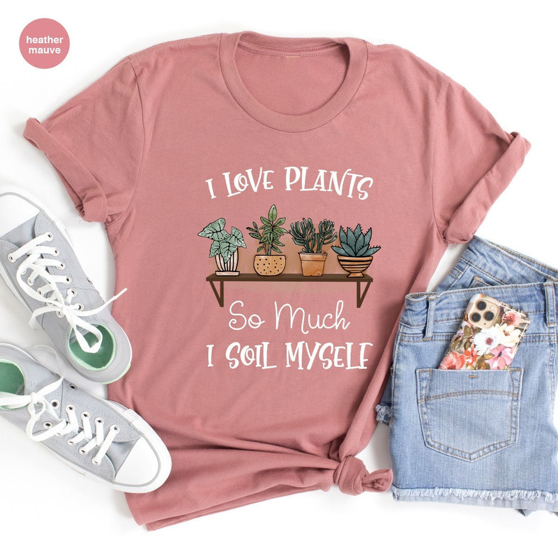 Plant T Shirt, Gardener Shirts, Plant Gifts, Crewneck Sweatshirt, Unisex Shirt, Gardening Tees, Funny Plants Shirt - 5.jpg