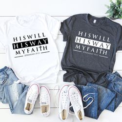 prayer shirt, christian t-shirt, faith shirt, his will his way my faith shirt, bible verse shirt,bible verse 29 11 shirt