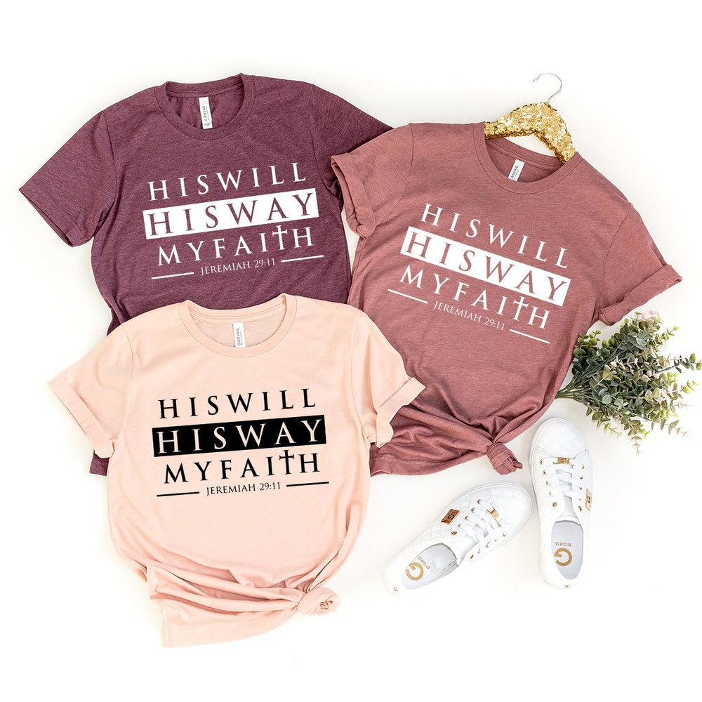 Prayer Shirt, Christian T-Shirt, Faith Shirt, His Will His Way My Faith Shirt, Bible Verse Shirt,Bible Verse 29 11 Shirt,Jesus Love Shirt - 3.jpg