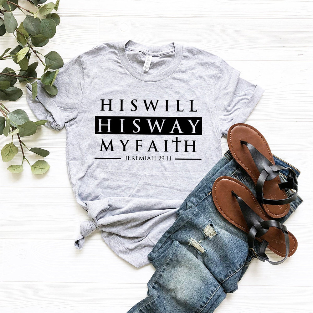 Prayer Shirt, Christian T-Shirt, Faith Shirt, His Will His Way My Faith Shirt, Bible Verse Shirt,Bible Verse 29 11 Shirt,Jesus Love Shirt - 7.jpg