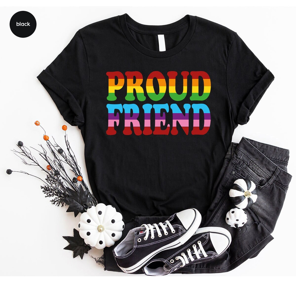 Pride Month Awareness Shirt, LGBTQ Gifts, Rainbow T-Shirt, LGBT Support Shirt, Proud Friend T-Shirt, Pride Shirt, Best Friend Graphic Tees - 1.jpg