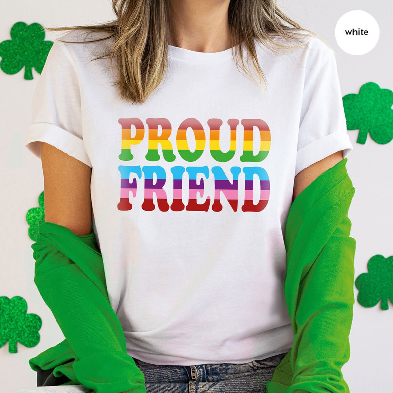 Pride Month Awareness Shirt, LGBTQ Gifts, Rainbow T-Shirt, LGBT Support Shirt, Proud Friend T-Shirt, Pride Shirt, Best Friend Graphic Tees - 5.jpg