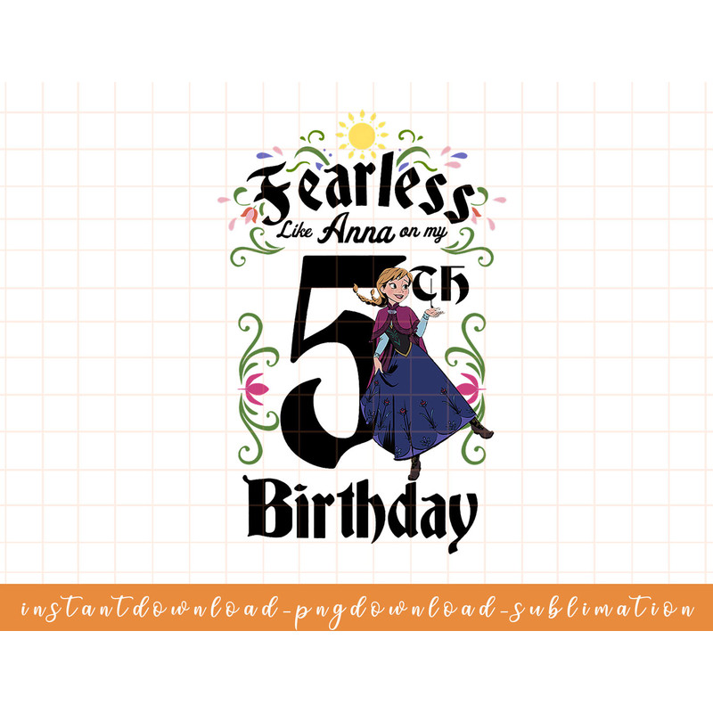 Disney Frozen Anna Fearless On My 5th Birthday png, sublimate, digital download.jpg