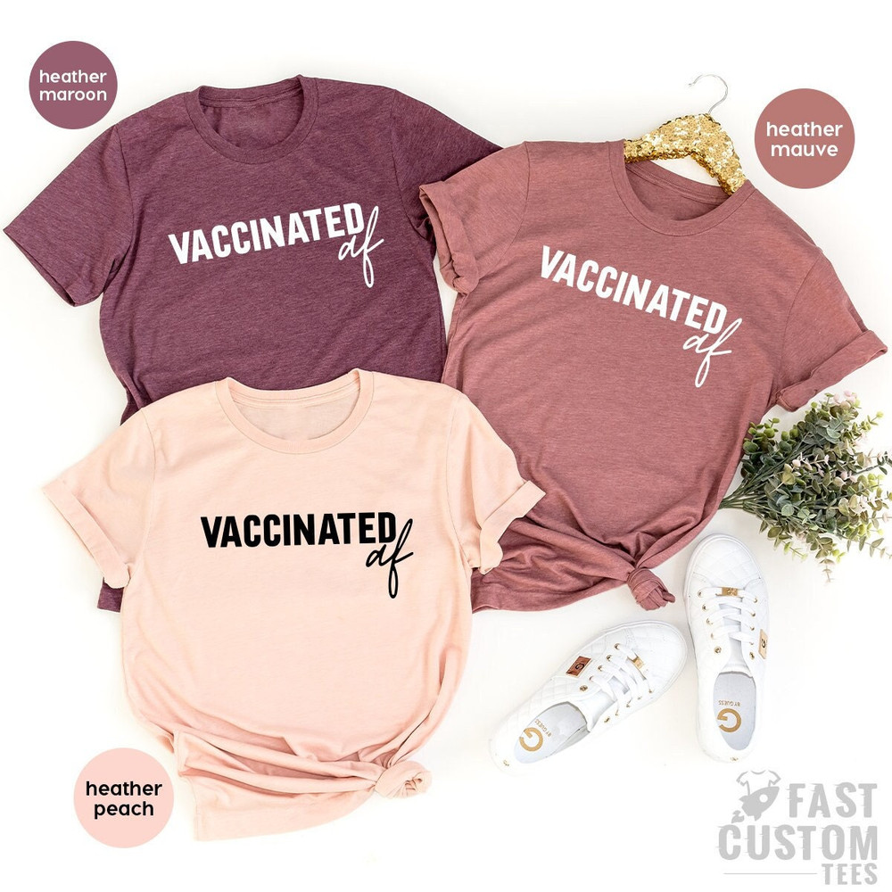 Pro Vaccination T-Shirt, Vaccinated AF Shirt, Vaccines Save Lives, Funny Nurse Shirt, Pro Vaccines Tee, Nursing Student Gift, Covid Vaccine - 1.jpg
