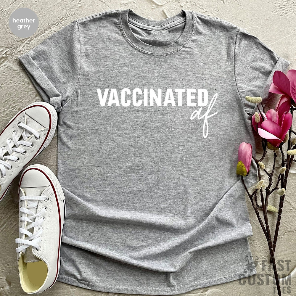 Pro Vaccination T-Shirt, Vaccinated AF Shirt, Vaccines Save Lives, Funny Nurse Shirt, Pro Vaccines Tee, Nursing Student Gift, Covid Vaccine - 5.jpg