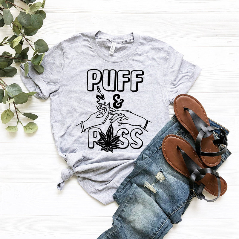 Puff And Pass Shirt, Weed Shirt, Weed T-shirt, Funny Pothead Shirt, Funny Weed Shirt, Marijuana Shirt, Weed Lover Shirt, Cannabis Shirt - 7.jpg