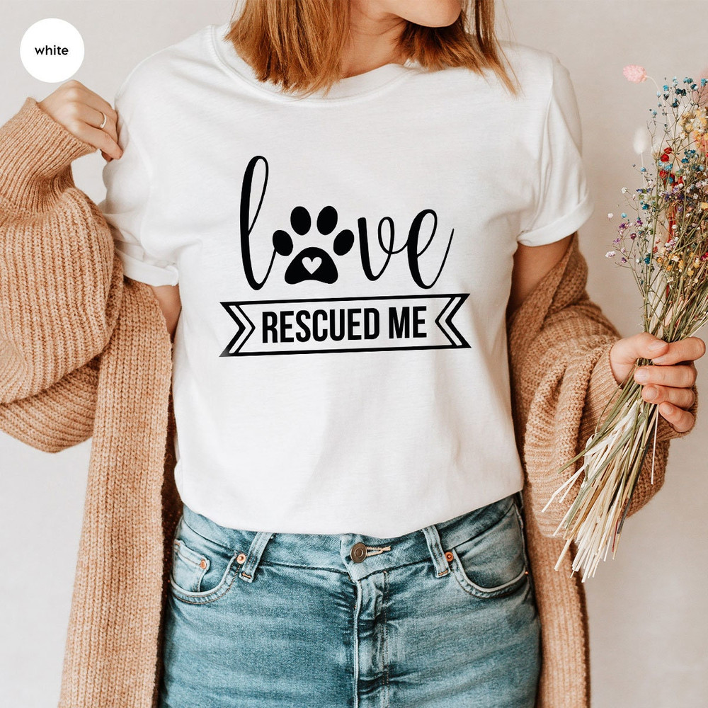 Rescued Dog Shirt, Dog Mom Gift, Love Rescued Me T-Shirt, Dog Rescued Sweatshirt, Gifts for Dog Owners, Dog Dad Outfit, Animal Love Shirts - 5.jpg