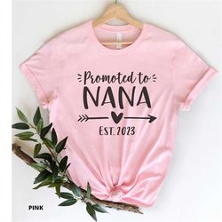 promoted to nana est 2023, nana gift, nana shirt, pregnancy reveal, baby announcement, grandma to be gift, new grandma s