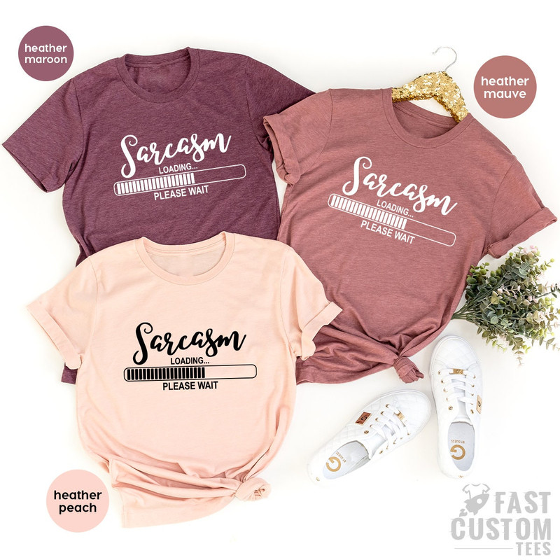 Sarcasm Lover T-Shirt, Sarcastic T Shirt, Humor Adult Tshirt, Cool Birthday Shirt, Men Graphic Tess, Sarcasm Loading Shirt, Gift For Him - 2.jpg