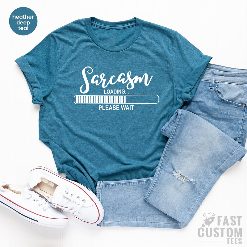 Sarcasm Lover T-Shirt, Sarcastic T Shirt, Humor Adult Tshirt, Cool Birthday Shirt, Men Graphic Tess, Sarcasm Loading Shirt, Gift For Him - 4.jpg