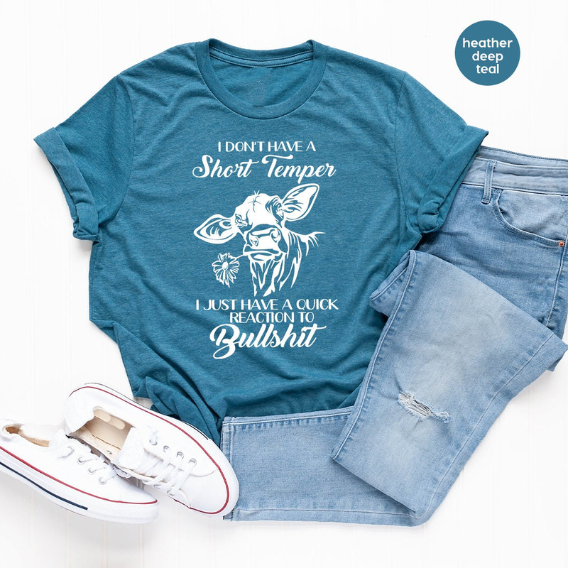 Sarcastic funny Shirt, Funny Cow Shirt, Farmer Shirt, I Don't Have A Short Temper Shirt,Country Life Tee,Quick Reaction To Bullshit Shirt - 5.jpg