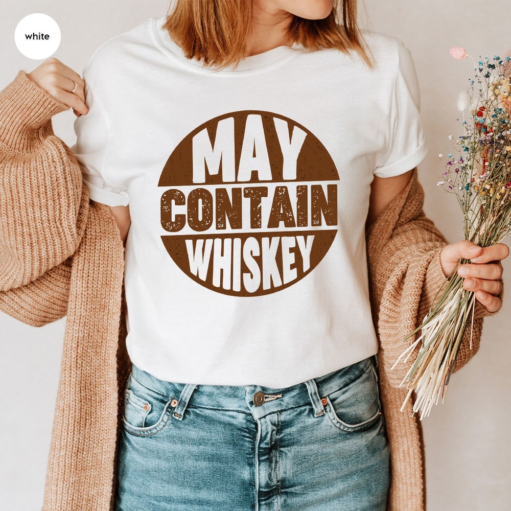 Sarcastic Gifts, Funny Adult T-Shirt, Funny Shirt, May Contain Whiskey T-Shirt, Sarcastic Shirt, Funny Shirts for Men, Funny Gifts - 3.jpg