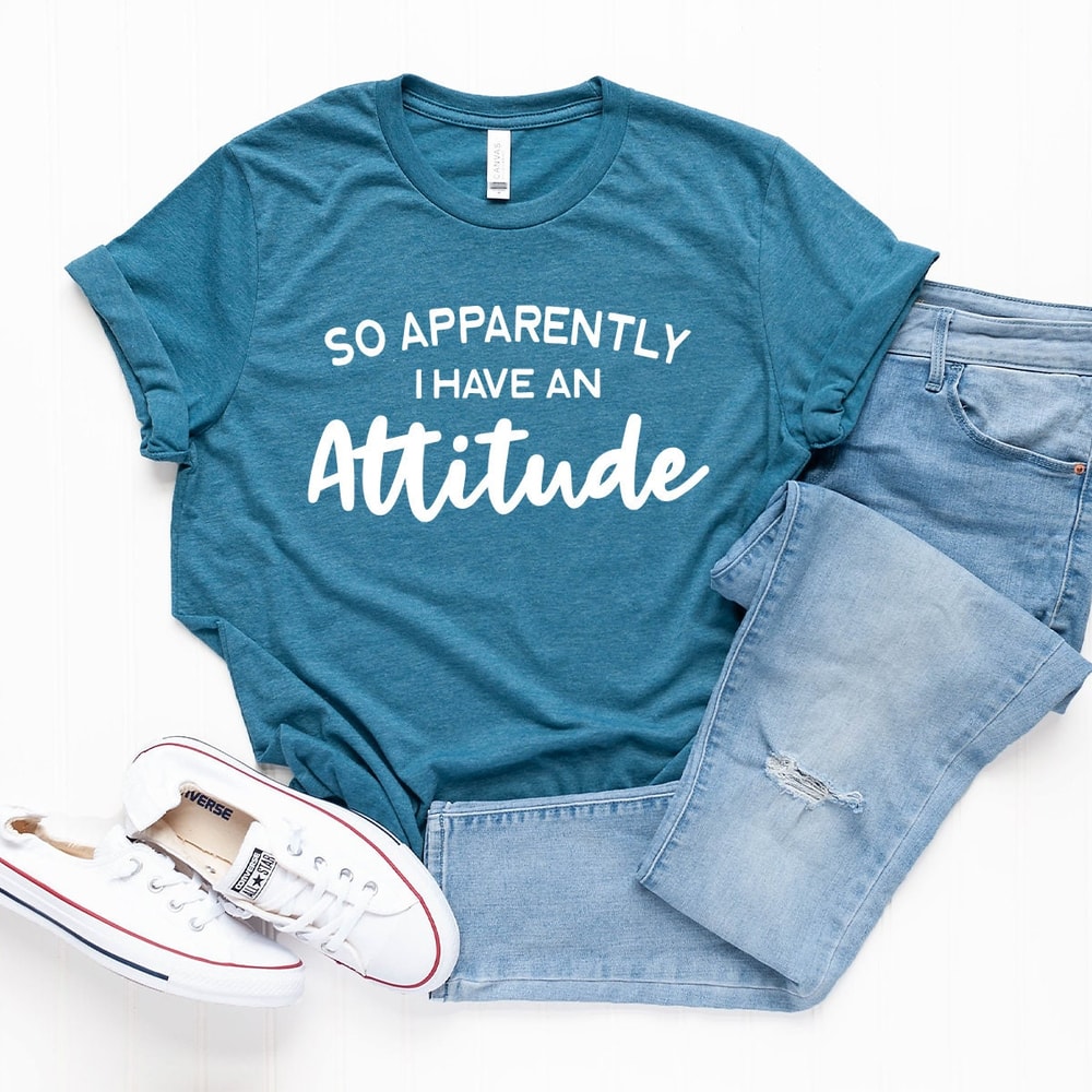 Sassy T-Shirt, Funny Shirts For Women, So Apparently I Have An Attitude Shirt, Funny Women Shirt, Sarcastic Shirt, Funny Quotes Shirt - 5.jpg
