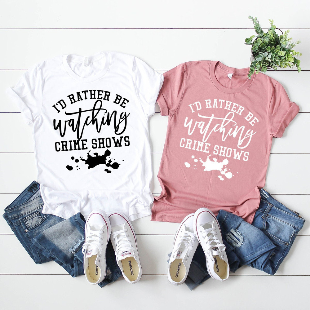 Serial Killer Shirt, Halloween Shirt, Crime Show Shirt, Horror Shirt, I'd Rather Be Watching Crime Shows Tee, Horror Series Shirt - 8.jpg