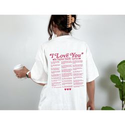 i love you ts lyrics t-shirt, i love you in ts lyrics, eras tour, taylor swiftie merch, taylor lover merch, oversized t