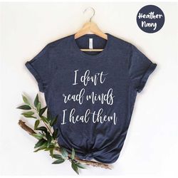 I Don't Read Minds I Heal Them, Psychologist T-shirt, Psychology Student Gift, Psychologist Gift, Psychology Gifts, Ther