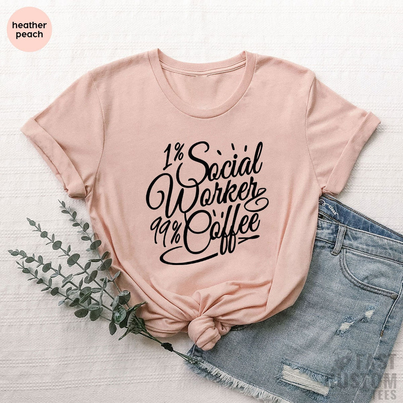 Social Worker Shirt, Social Worker Coffee T-Shirt, Social Work T Shirt, Social Worker Gift, Social Work Graduation T-shirt - 3.jpg