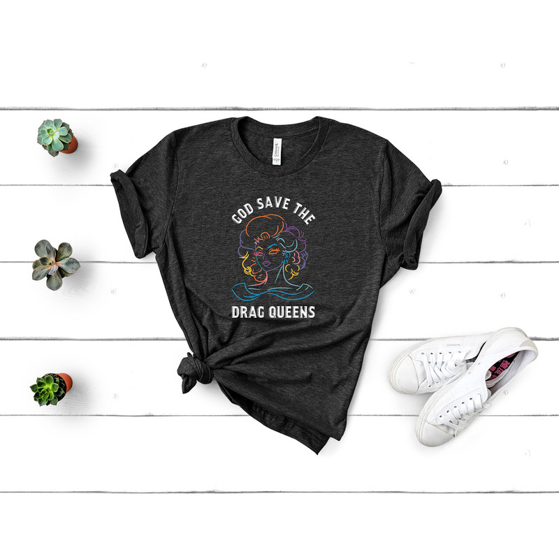 God Save The Drag Queens, Drag Queen Shirt, Drag Is Not a Crime, LGBTQ Shirt, LGBTQ Gifts, Love Is Love, Equality Tshirts, Inclusion Matters - 2.jpg