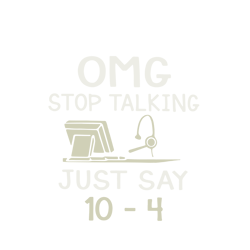 omg stop talking just say 10 4 svg, jobs svg, trending svg, funny school bus driver svg, driver gift svg, dispatcher