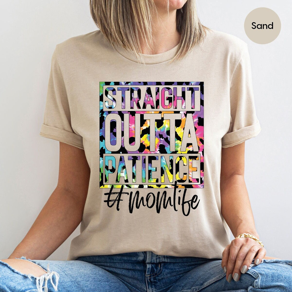 Straight Outta Patience Mom Life Shirt, Funny Saying Tie Dye Leopard Print Mama Crewneck Sweatshirt, Mothers Day Gifts for Mommy - 1.jpg