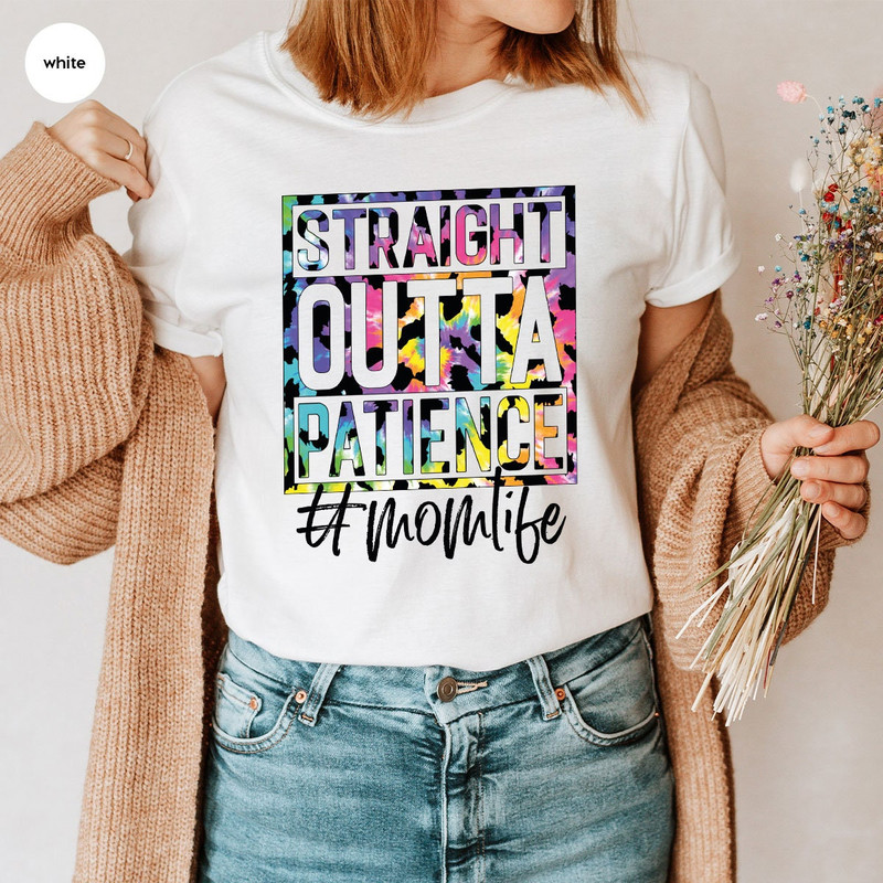 Straight Outta Patience Mom Life Shirt, Funny Saying Tie Dye Leopard Print Mama Crewneck Sweatshirt, Mothers Day Gifts for Mommy - 7.jpg