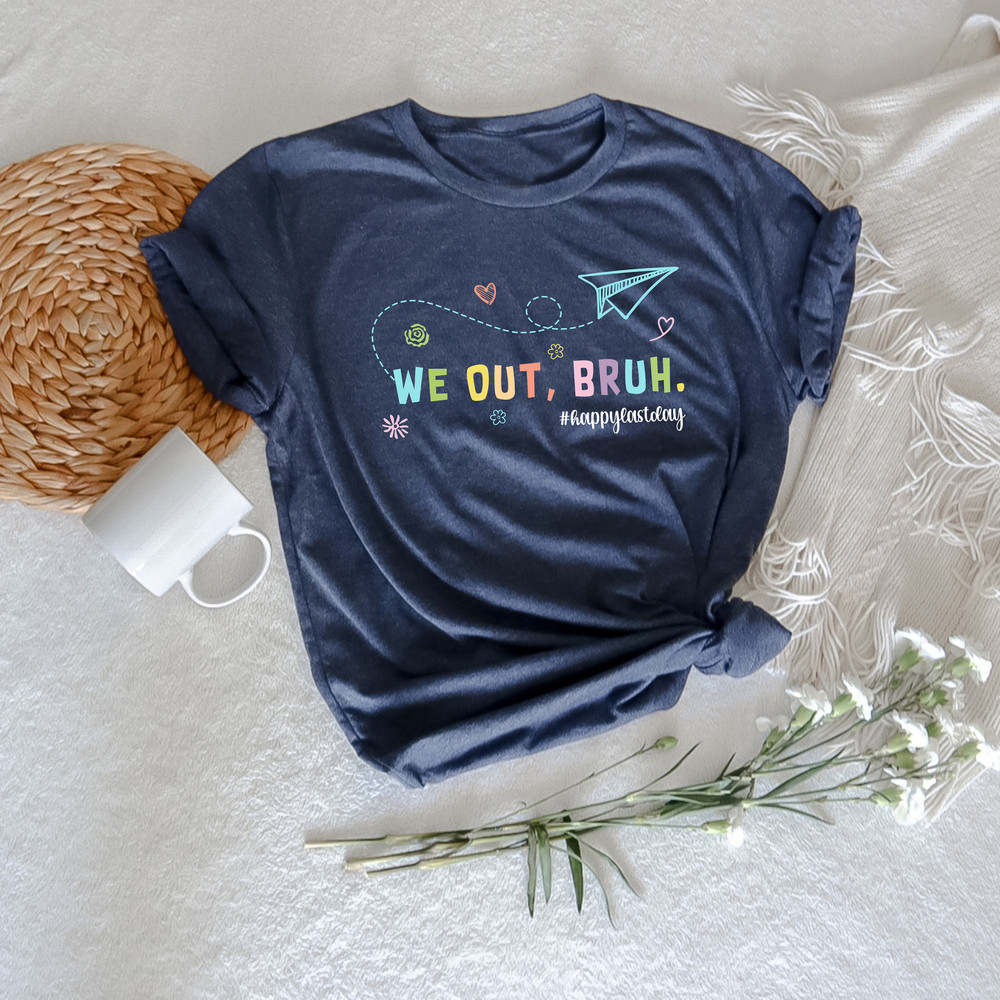 We Out Bruh Happy Last Day of School Shirt, Retro Vintage End Of School Shirt, Teacher Appreciation Shirt, Funny School Tshirt, Student Tee - 3.jpg