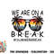 We Are On A Break Teacher Glasses Summer Break Hello Summer png, digital download.pngWe Are On A Break Teacher Glasses Summer Break Hello Summer png, digital do