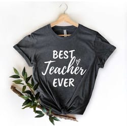 best teacher ever shirt - teacher gift - teacher tee - teacher appreciation - gift for teacher - grade teacher shirt kin