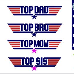 top gun svg bundle, top gun family, top dad svg, top mom svg, top bro svg, top sis svg | top gun shirt svg cricut