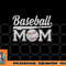 Womens Baseball Mom Mothers Day for Mama Mommy of Baseball Player png, digital download copy.jpg