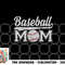 Womens Baseball Mom Mothers Day for Mama Mommy of Baseball Player png, digital download.pngWomens Baseball Mom Mothers Day for Mama Mommy of Baseball Player png