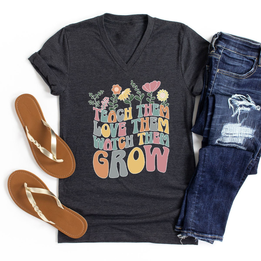 Teach Them Love Them Watch Them Grow, Kindergarten Teacher Shirt, Back To School Shirt, Teacher Appreciation Gift, Cute Teacher Shirt - 6.jpg