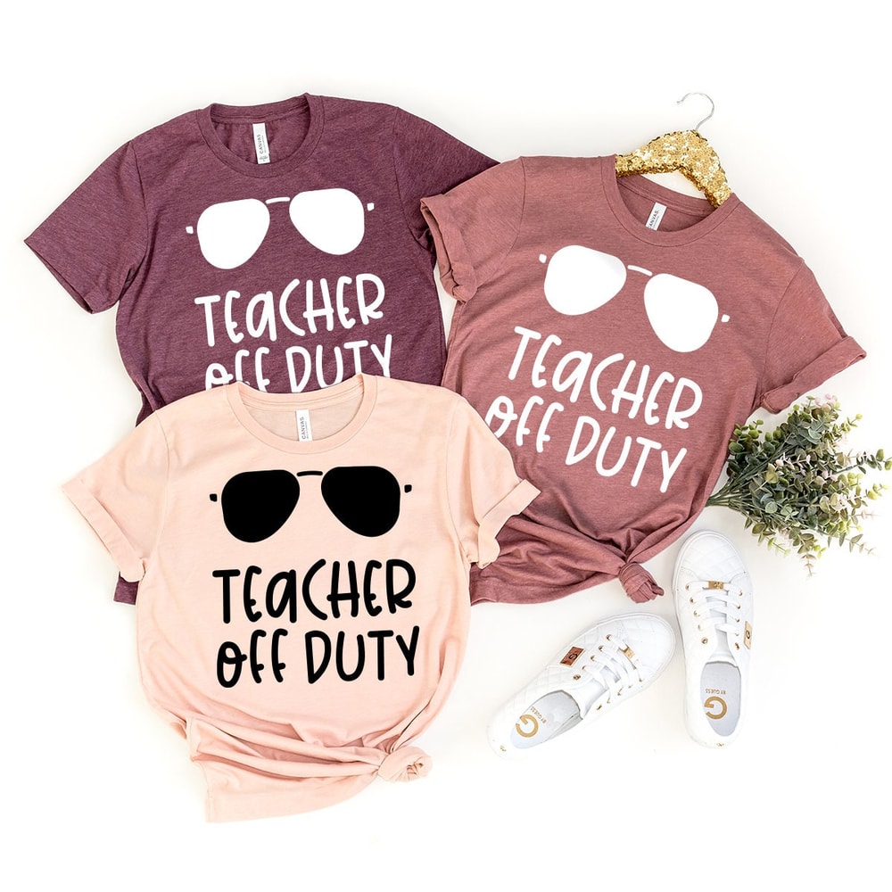 Teacher Off Duty Shirt, Teacher Shirt, End Of School Year Gift, Teacher Summer Tee, Vacation Educators Shirt, Funny Teacher Shirt - 3.jpg