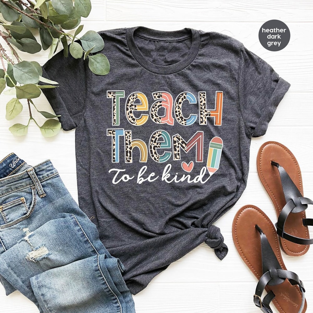 Teacher Shirts, Teacher Appreciation Gift, Inspirational Teacher Gift, Teacher Sweatshirt, Kindergarten Teacher Shirt, First Grade Teacher - 1.jpg